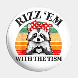 Rizz Em With The Tism Vintage Raccoon Meme Pin