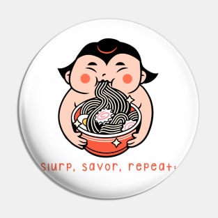 Slurp, savor, repeat: the ramen mantra! Pin