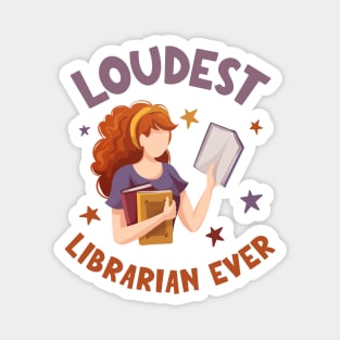 Loudest Librarian Ever - Funny Librarian Magnet