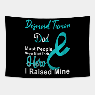 Womens Desmoid Tumor Awareness Dad Support Father Teal Tapestry