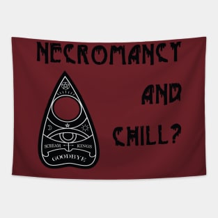 Necromancy and Chill? Tapestry