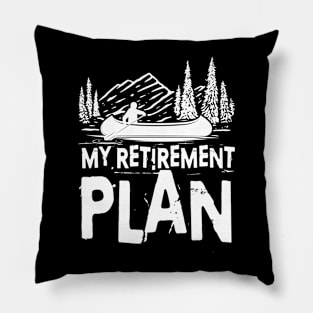 My Retirement Plan - Kayak/Canoe Pillow