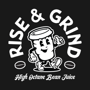 Rise and Grind T-Shirt