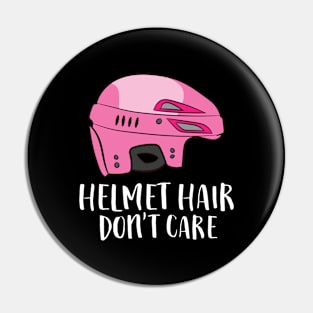 Helmet Hair Don't Care Funny Hockey Pin