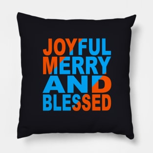Joyful Merry and blessed Pillow