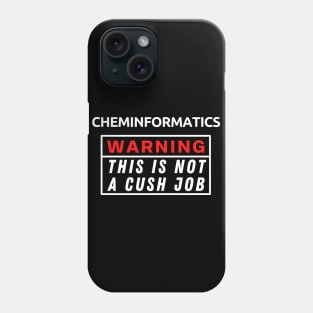 Cheminformatics Warning This Is Not A Cush Job Phone Case