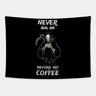 Never Bug Me Before My Coffee Coffee Fan Gift Tapestry