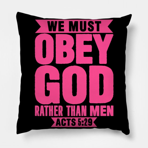 Acts 5:29 Pillow by Plushism