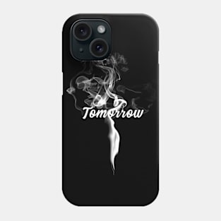 Tomorrow Phone Case