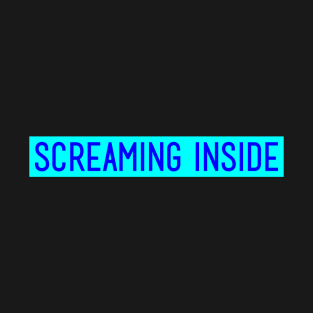 Screaming Inside T-Shirt