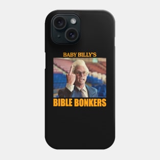 Baby billy's bible bonkers Phone Case