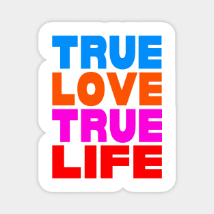 True love true life Magnet