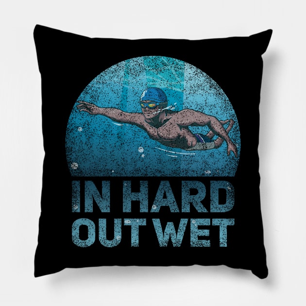 In Hard Out Wet Funny Swimmer Quote Pillow by Anassein.os