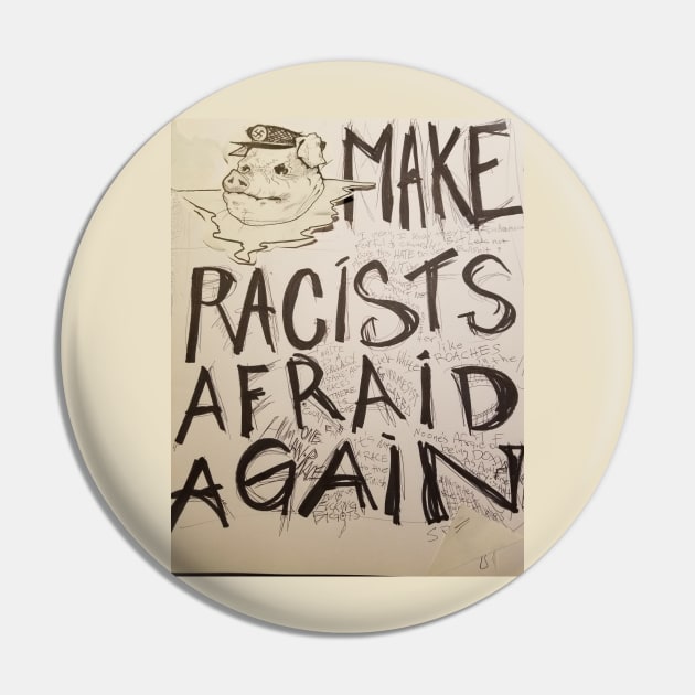 Make racists afraid again Pin by Delusionaut