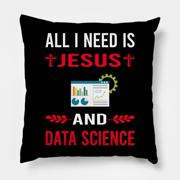 I Need Jesus And Data Science Pillow by Good Day