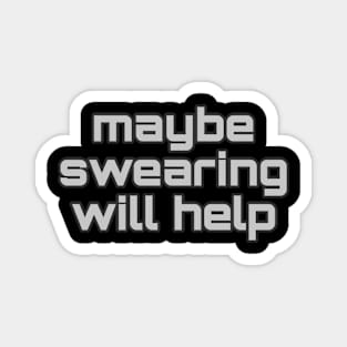 swearing will help Magnet