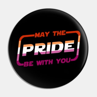 May the Pride Be With You Lesbian Flag Pin