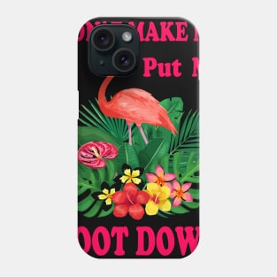 Don't make me put my foot down Phone Case