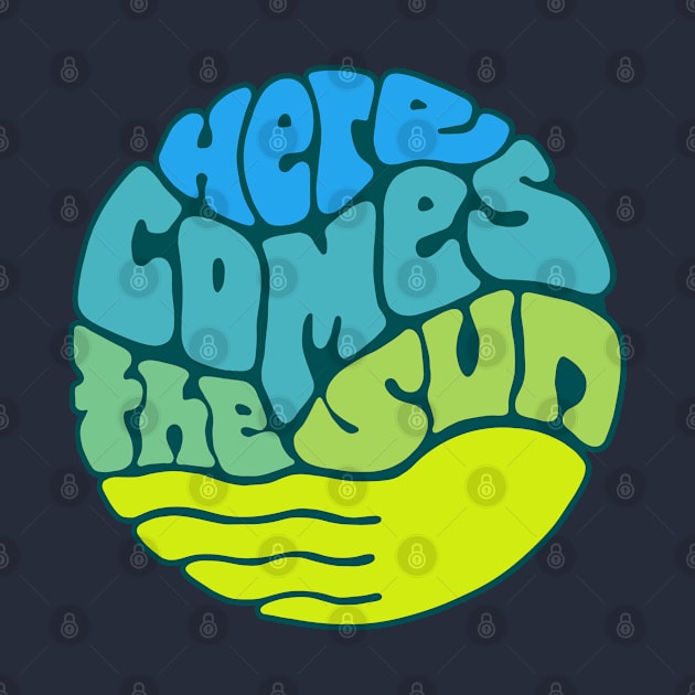 Here Comes the Sun Groovy Word Art by Slightly Unhinged