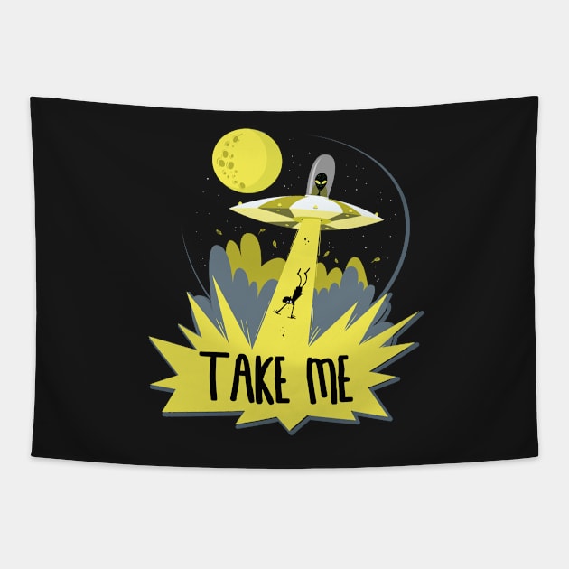 Alien Take Me With You Funny UFO Tapestry by markz66