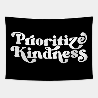 Prioritize Kindness Tapestry