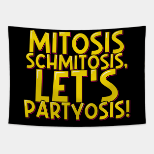 Funny Biology Mitosis Schmitosis Let's Partyosis Tapestry