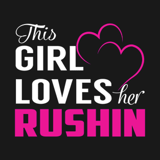 This Girl Loves Her RUSHIN T-Shirt