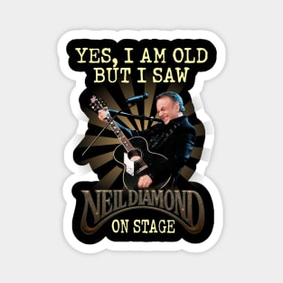 Yes, I Am Old But I Saw  On Stage Vintage Magnet