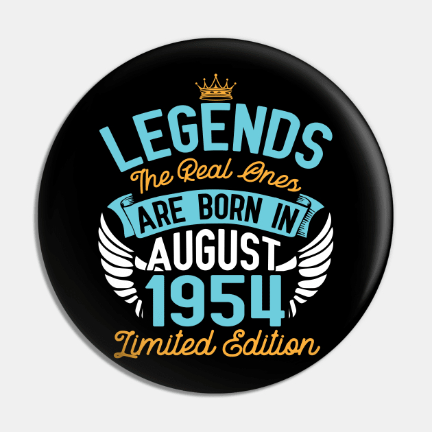 Legends The Real Ones Are Born In August 1954 Limited Edition Happy Birthday 66 Years Old To Me You Pin by bakhanh123