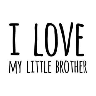 1 love my little brother T-Shirt