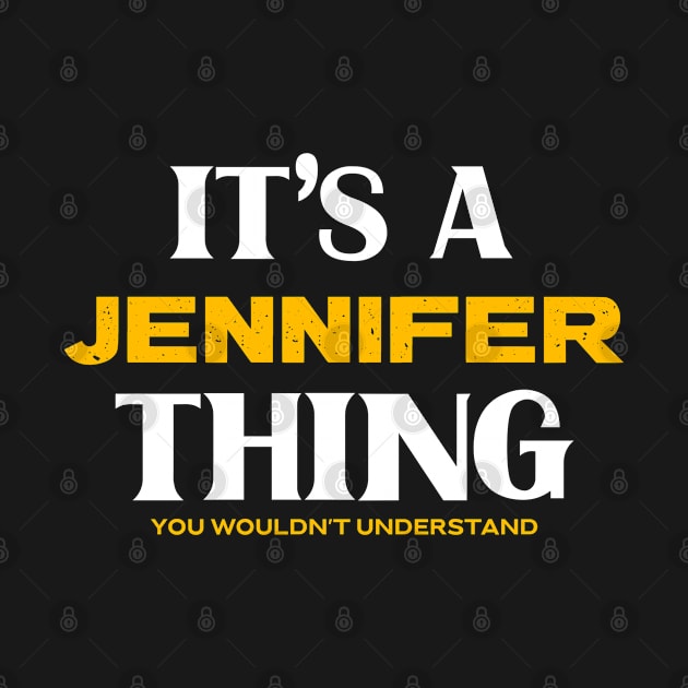 It's a Jennifer Thing You Wouldn't Understand by Insert Name Here