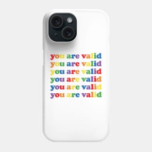 You Are Valid - LGBTQ Pride Phone Case