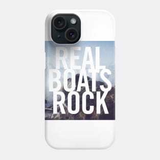 Real Boats Rock Phone Case