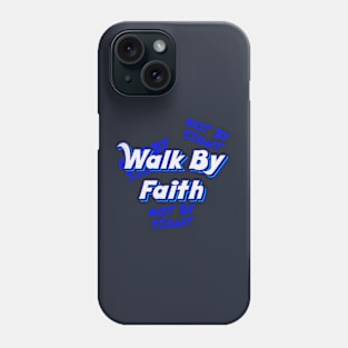 Walk By Faith Phone Case