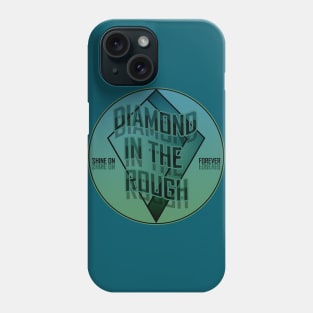 Diamond in the rough Phone Case