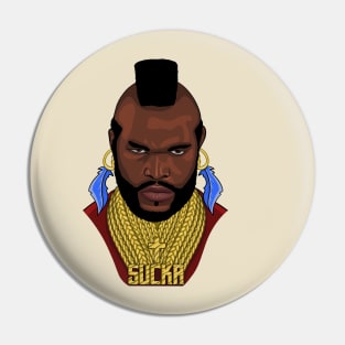 Mr T sucka Pin