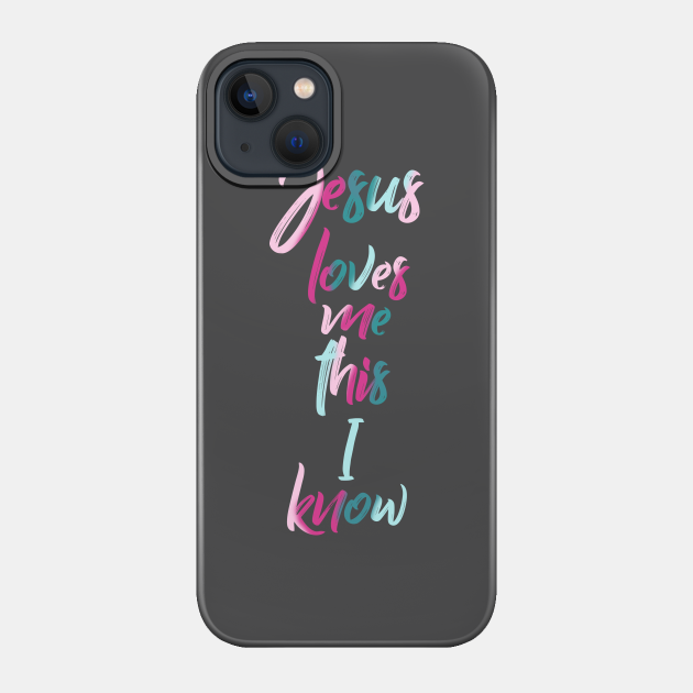 Jesus Loves Me - Jesus - Phone Case