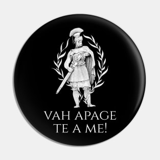 Latin Language - Go On, Get Away From Me! -  Roman Insult Pin