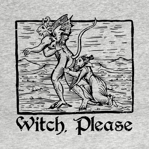 Witch, Please (light shirts) - Witchy - T-Shirt