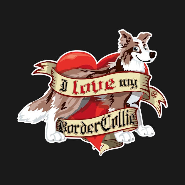 I Love My Border Collie - Brown Merle by DoggyGraphics