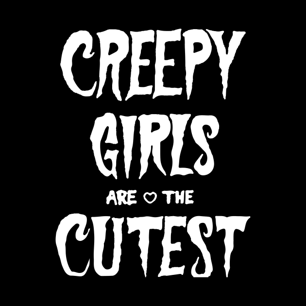 Creepy Girls Are The Cutest Gothic Emo Grunge Aesthetic Post Black by Prolifictees