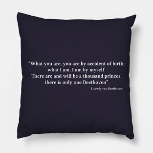 Beethoven quote | White | What I am, I am by myself T-Shirt Pillow