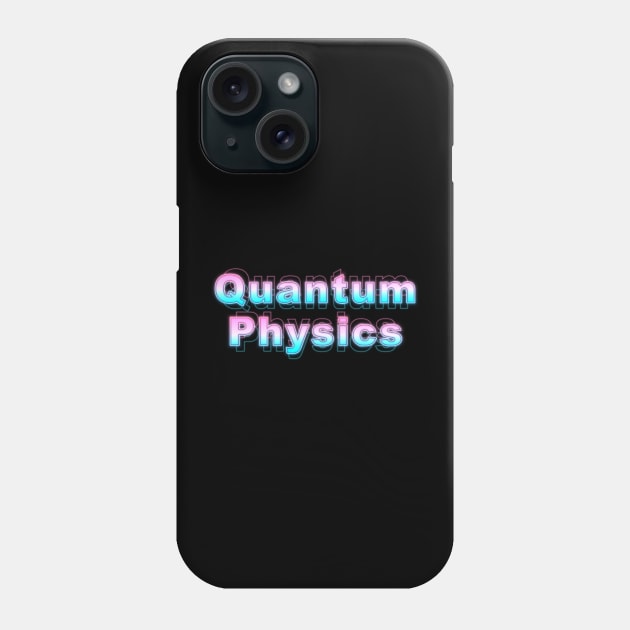 Quantum Physics Phone Case by Sanzida Design