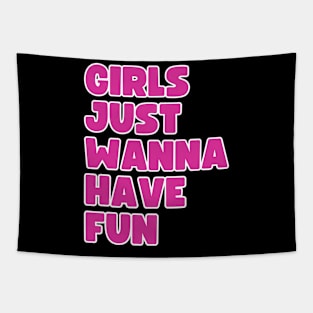 Girls just wanna have fun. Tapestry