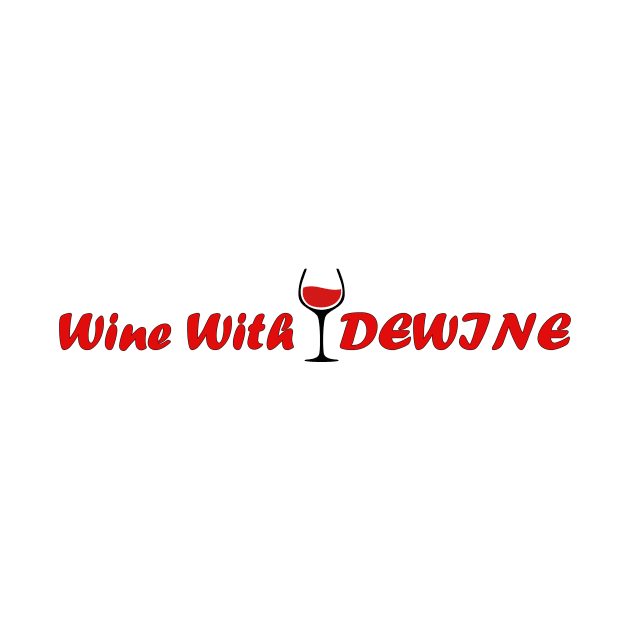 Wine with DEWiNE by PRINT-LAND