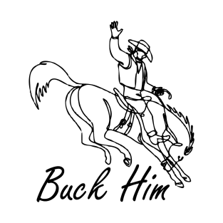 Buck Him! T-Shirt