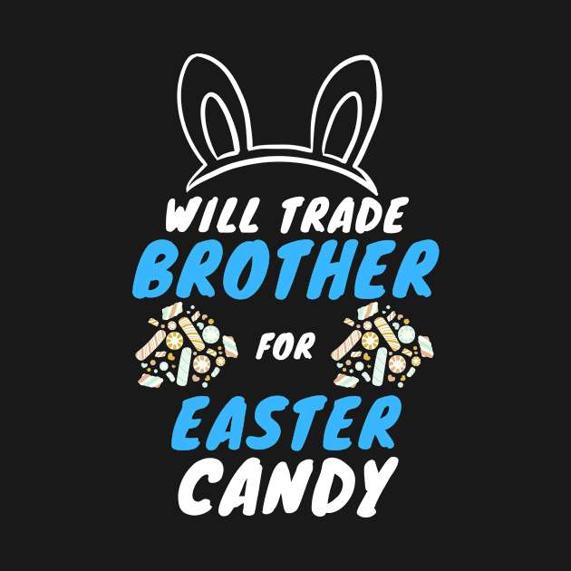 Will Trade Brother for Easter Candy by FunnyStylesShop