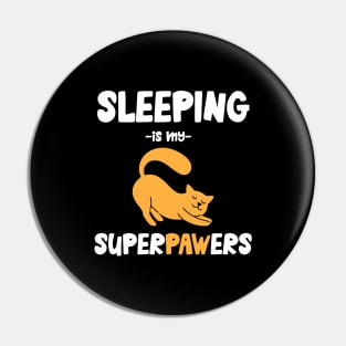 Sleeping is my superpowers cat Pin