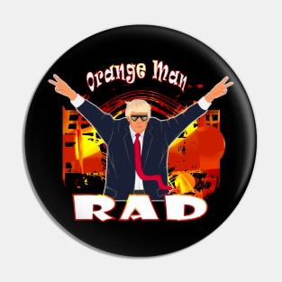 Funny Donald Trump Orange Man Rad Pro Trump Pin