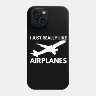 I just really like airplanes Phone Case